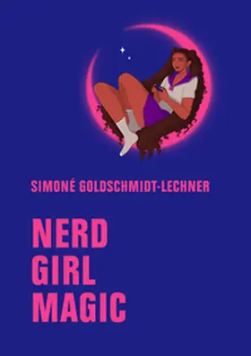 Goldschmidt-Lechner |  Nerd Girl Magic | Buch |  Sack Fachmedien