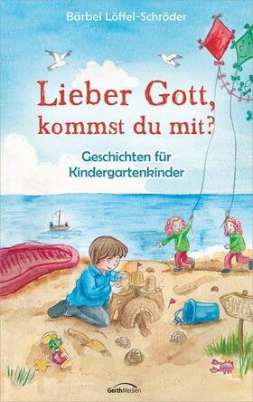 Löffel-Schröder | Lieber Gott, kommst du mit? | Buch | 978-3-95734-039-9 | www2.sack.de