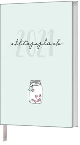 Alltagsglück 2021 | Sonstiges | 978-3-95734-448-9 | www2.sack.de