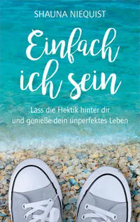 Niequist |  Einfach ich sein | Buch |  Sack Fachmedien