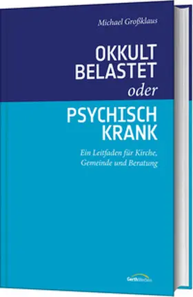 Okkult belastet oder psychisch krank | Buch | 978-3-95734-553-0 | www2.sack.de