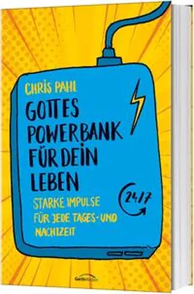 Pahl, C: Gottes Powerbank für dein Leben | Buch | 978-3-95734-555-4 | www2.sack.de