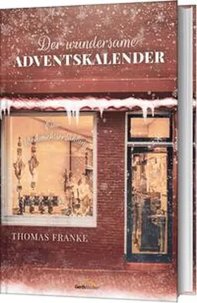 Franke |  Der wundersame Adventskalender | Buch |  Sack Fachmedien