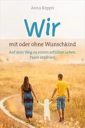 Koppri | Wir - mit oder ohne Wunschkind | Buch | 978-3-95734-656-8 | www2.sack.de