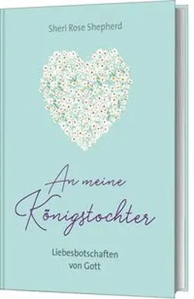Shepherd | An meine Königstochter | Buch | 978-3-95734-670-4 | www2.sack.de