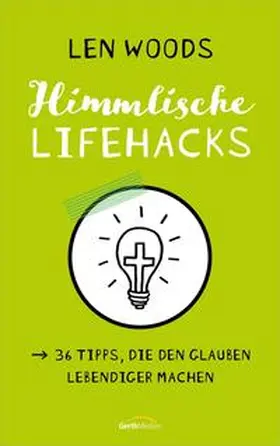 Woods | Himmlische Lifehacks | Buch | 978-3-95734-674-2 | www2.sack.de