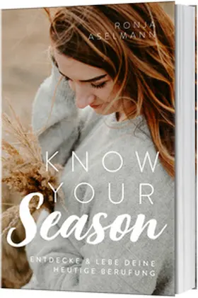 Aselmann |  Know your Season - entdecke & lebe deine heutige Berufung | Buch |  Sack Fachmedien