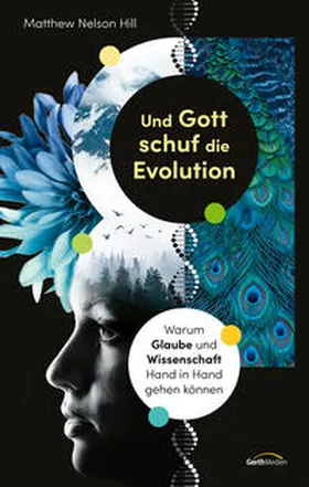 Nelson Hill | Und Gott schuf die Evolution | Buch | 978-3-95734-797-8 | www2.sack.de