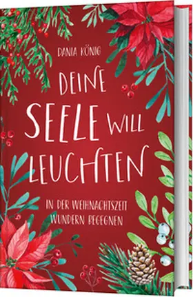König |  Deine Seele will leuchten | Buch |  Sack Fachmedien