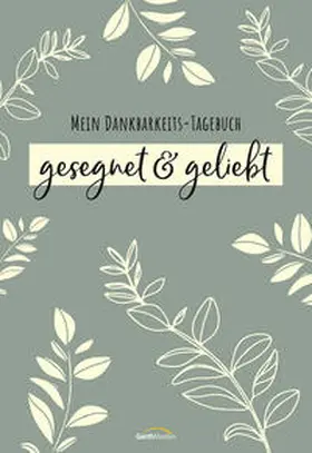gesegnet & geliebt | Buch | 978-3-95734-824-1 | www2.sack.de