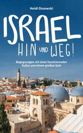 Ossowski | Israel - Hin und weg! | Buch | 978-3-95734-878-4 | www2.sack.de