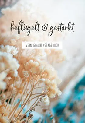 beflügelt & gestärkt | Buch | 978-3-95734-918-7 | www2.sack.de