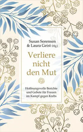 Sorensen / Geist |  Verliere nicht den Mut | Buch |  Sack Fachmedien