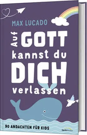 Lucado / Fortner / Keil |  Auf Gott kannst du dich verlassen | Buch |  Sack Fachmedien