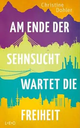 Dohler |  Am Ende der Sehnsucht wartet die Freiheit | Buch |  Sack Fachmedien