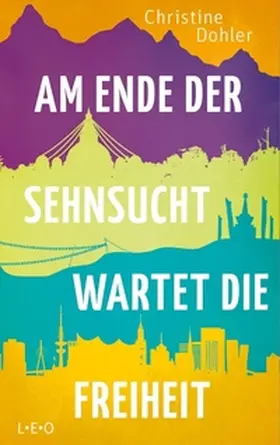 Dohler |  Am Ende der Sehnsucht wartet die Freiheit | eBook | Sack Fachmedien