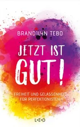 Tebo |  Jetzt ist gut! | eBook | Sack Fachmedien