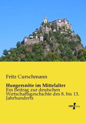 Curschmann |  Hungersnöte im Mittelalter | Buch |  Sack Fachmedien