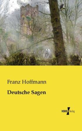 Hoffmann |  Deutsche Sagen | Buch |  Sack Fachmedien