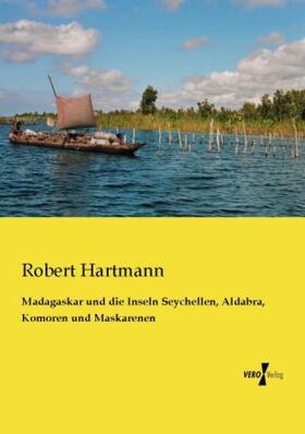 Hartmann |  Madagaskar und die Inseln Seychellen, Aldabra, Komoren und Maskarenen | Buch |  Sack Fachmedien