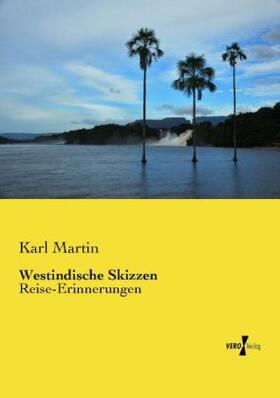 Martin |  Westindische Skizzen | Buch |  Sack Fachmedien