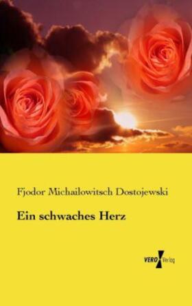 Dostojewski |  Ein schwaches Herz | Buch |  Sack Fachmedien
