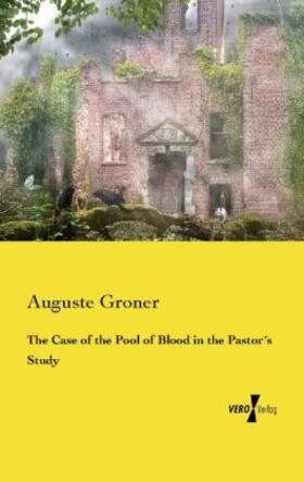 Groner |  The Case of the Pool of Blood in the Pastor´s Study | Buch |  Sack Fachmedien