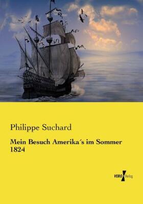 Suchard |  Mein Besuch Amerika´s im Sommer 1824 | Buch |  Sack Fachmedien