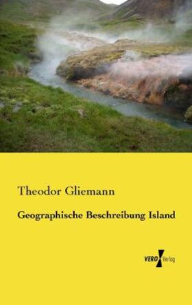 Gliemann |  Geographische Beschreibung Island | Buch |  Sack Fachmedien