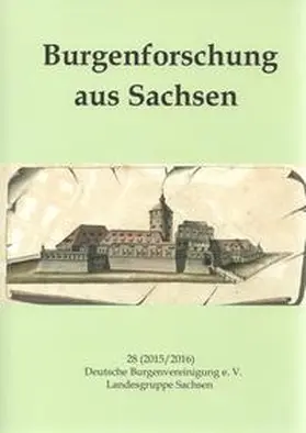 Müller / Geupel / Kettlitz |  Burgenforschung aus Sachsen / Burgenforschung aus Sachsen 28 (2015/2016) | Buch |  Sack Fachmedien