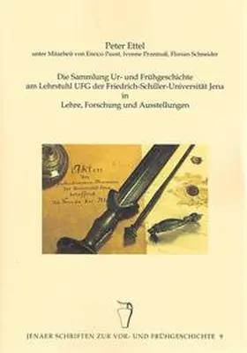 Ettel |  Die Sammlung Ur- und Frühgeschichte am Lehrstuhl UFG der Friedrich-Schiller-Universität Jena In Lehre, Forschung und Ausstellungen | Buch |  Sack Fachmedien