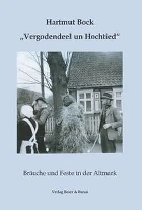 Bock / Hofmann |  Vergodendeel un Hochtied - Bräuche und Feste in der Altmark | Buch |  Sack Fachmedien