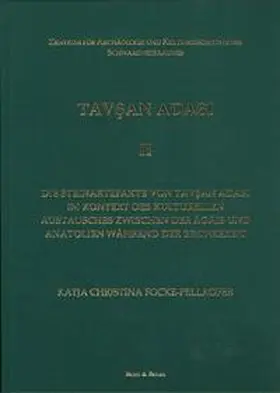 Focke-Pellkofer / Bertemes / Furtwängler |  Die Steinartefakte von Tavsan Adasi im Kontext des kulturellen Austausches zwischen der Ägäis und Anatolien während der Bronzezeit. | Buch |  Sack Fachmedien