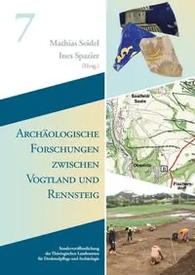 Spazier / Seidel |  Archäologische Forschungen zwischen Vogtland und Rennsteig | Buch |  Sack Fachmedien