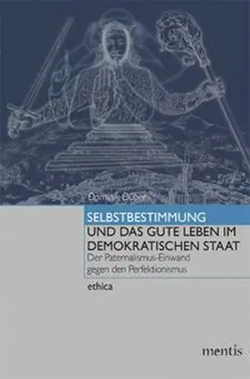 Düber |  Selbstbestimmung und das gute Leben im demokratischen Staat | Buch |  Sack Fachmedien