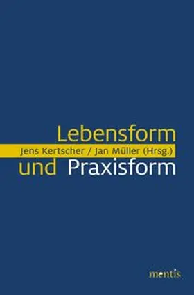 Kertscher / Müller |  Lebensform und Praxisform | Buch |  Sack Fachmedien