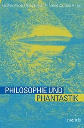 Weber / Friesen / Zoglauer |  Philosophie und Phantastik | Buch |  Sack Fachmedien