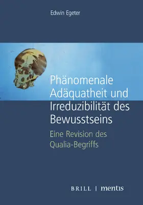 Egeter |  Phänomenale Adäquatheit und Irreduzibilität des Bewusstseins | Buch |  Sack Fachmedien