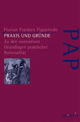 Figueredo |  Praxis und Gründe | Buch |  Sack Fachmedien