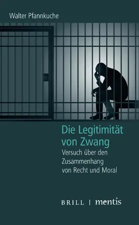 Pfannkuche |  Die Legitimität von Zwang | Buch |  Sack Fachmedien
