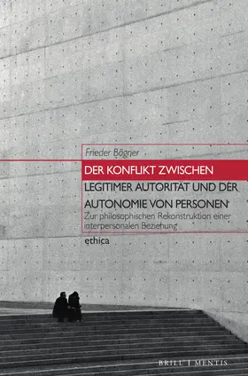 Bögner |  Der Konflikt zwischen legitimer Autorität und der Autonomie von Personen | Buch |  Sack Fachmedien