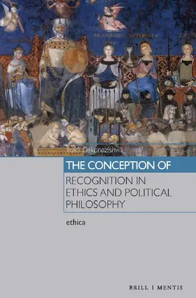 Dekanozishvili |  The Conception of Recognition in Ethics and Political Philosophy | Buch |  Sack Fachmedien