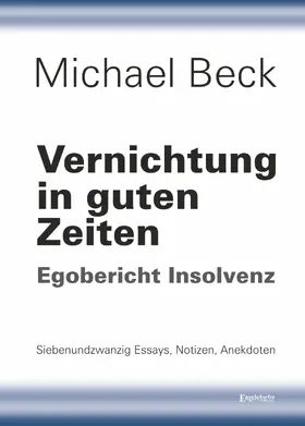 Beck |  Vernichtung in guten Zeiten | eBook | Sack Fachmedien
