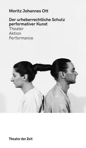 Ott |  Der urheberrechtliche Schutz performativer Kunst | Buch |  Sack Fachmedien