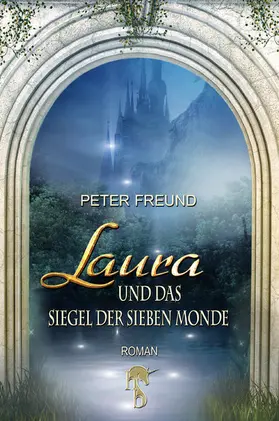 Freund |  Laura und das Siegel der Sieben Monde | eBook | Sack Fachmedien
