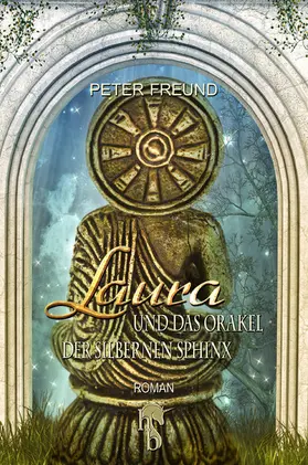 Freund |  Laura und das Orakel der Silbernen Sphinx | eBook | Sack Fachmedien