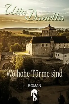Danella |  Wo hohe Türme sind | eBook | Sack Fachmedien