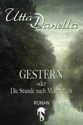 Danella |  Gestern oder Die Stunde nach Mitternacht | eBook | Sack Fachmedien