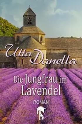 Danella |  Die Jungfrau im Lavendel | eBook | Sack Fachmedien