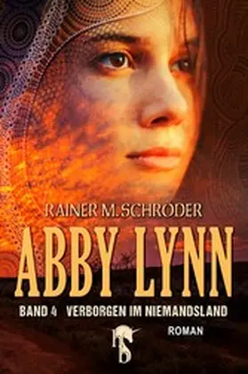 Schröder |  Abby Lynn - Verborgen im Niemandsland | eBook | Sack Fachmedien